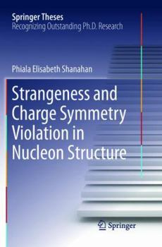 Paperback Strangeness and Charge Symmetry Violation in Nucleon Structure Book