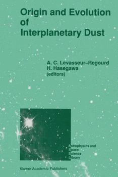 Paperback Origin and Evolution of Interplanetary Dust: Proceedings of the 126th Colloquium of the International Astronomical Union, Held in Kyoto, Japan, August Book