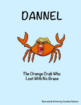 Paperback Dannel: The Orange Crab Who Lost With No Grace Book