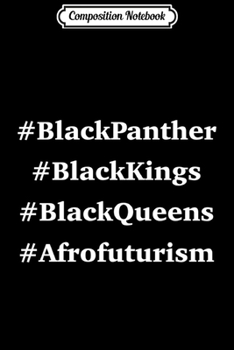 Composition Notebook: Black Panther Black Kings and Queens Afrofuturism Journal/Notebook Blank Lined Ruled 6x9 100 Pages