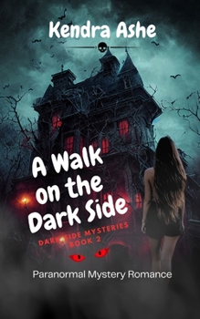 Paperback A Walk on the Dark Side: Paranormal Mystery Romance Book