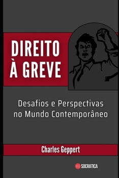 Direito à Greve: Desafios e Perspectivas no Mundo Contemporâneo