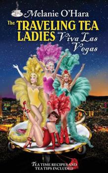 The Traveling Tea Ladies Viva Las Vegas - Book #5 of the Traveling Tea Ladies