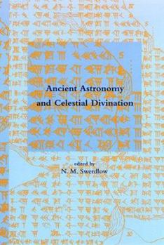 Ancient Astronomy and Celestial Divination - Book  of the Dibner Institute Studies in the History of Science and Technology