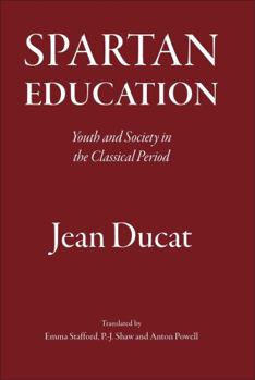 Hardcover Spartan Education: Youth and Society in the Classical Period Book