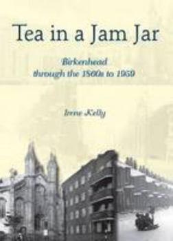 Paperback Tea in a Jam Jar: Birkenhead Through the 1860s to 1959 Book