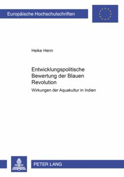 Entwicklungspolitische Bewertung Der «Blauen Revolution»: Wirkungen Der Aquakultur in Indien