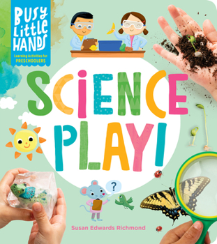 Hardcover Busy Little Hands: Science Play!: Learning Activities for Preschoolers Book