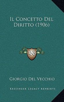 Paperback Il Concetto Del Diritto (1906) [Italian] Book