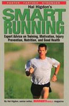 Paperback Hal Higdon's Smart Running: Expert Advice on Training, Motivation, Injury Prevention, Nutrition and Good Health Book