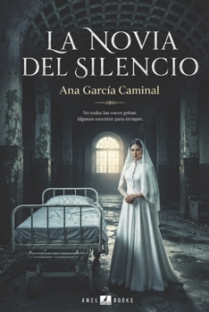 LA NOVIA DEL SILENCIO: Una novela gótica sobre promesas eternas, silencios que respiran y amores que sobreviven a la muerte (Spanish Edition)