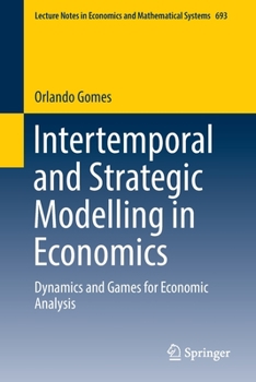 Paperback Intertemporal and Strategic Modelling in Economics: Dynamics and Games for Economic Analysis Book