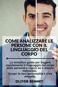 Paperback Come Analizzare Le Persone con il Linguaggio del Corpo. How to Analyze People with Body Language Reading (Italian Version): La semplice guida per legg [Italian] Book