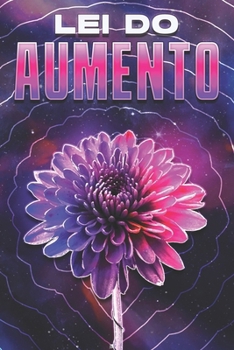 LEI DO AUMENTO: Leis do Universo #21 (Portuguese Edition)