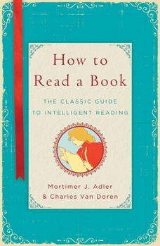 Hardcover How to Read a Book: The Classic Guide to Intelligent Reading Book