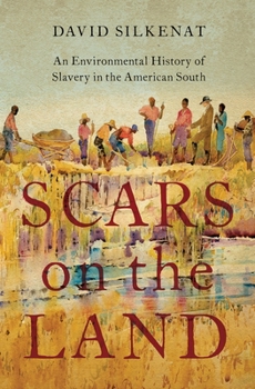 Hardcover Scars on the Land: An Environmental History of Slavery in the American South Book