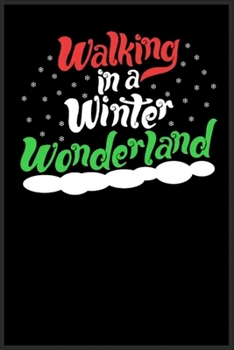 walking in a winter Wonderland: Notebook Journal for Kids & men , women…. with more than 100 lined page - Composition Size (6*9)