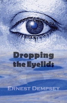 Paperback Dropping the Eyelids: Nonfiction for the Soul Book