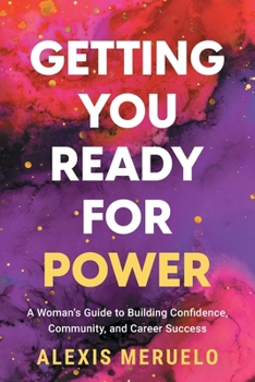 Paperback Getting You Ready for Power: A Woman's Guide to Building Confidence, Community, and Career Success Book