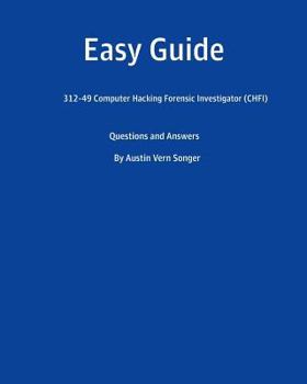 Paperback Easy Guide: 312-49 Computer Hacking Forensic Investigator (CHFI): Questions and Answer Book