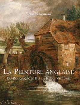 Hardcover La Peinture Anglaise: Du Roi Georges II à la Reine Victoria [French] Book
