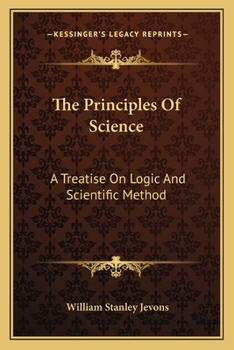 Paperback The Principles Of Science: A Treatise On Logic And Scientific Method Book