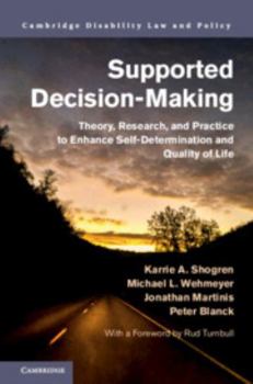 Hardcover Supported Decision-Making: Theory, Research, and Practice to Enhance Self-Determination and Quality of Life Book