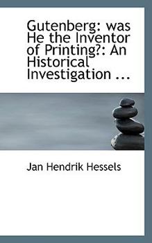 Paperback Gutenberg: Was He the Inventor of Printing?: An Historical Investigation ... Book