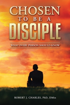 Paperback Chosen to be a Disciple: What Every Person Should Know Book