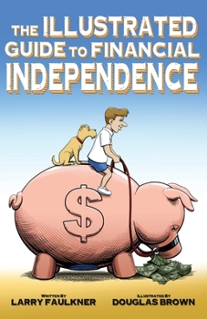 Paperback The Illustrated Guide to Financial Independence Book