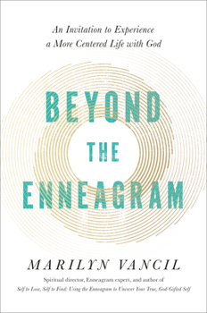 Hardcover Beyond the Enneagram: An Invitation to Experience a More Centered Life with God Book