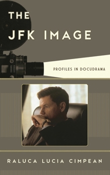 The JFK Image: Profiles in Docudrama - Book  of the Film and History
