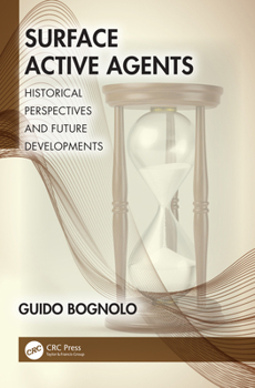 Paperback Surface Active Agents: Historical Perspectives and Future Developments Book