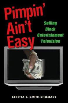 Paperback Pimpin' Ain't Easy: Selling Black Entertainment Television Book