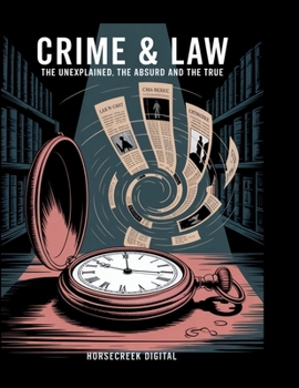 Paperback Crime & Law: The Unexplained, The Absurd and The True Book