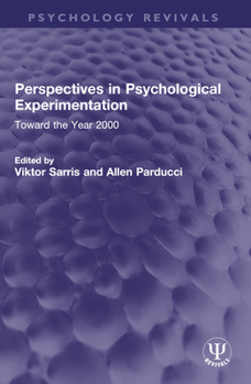 Perspectives in Psychological Experimentation : Toward the Year 2000