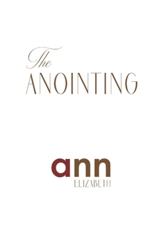 Paperback The Anointing - Ann Elizabeth Book