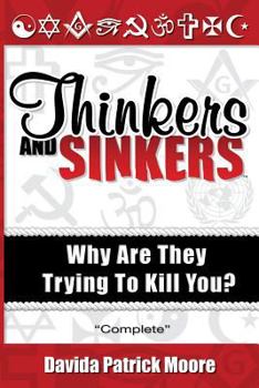 Paperback Thinkers and Sinkers: Why Are They Trying to Kill You? Book