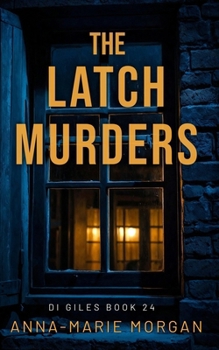 The Latch Murders: DI Giles Book 24 (DI Giles Suspense Thriller Series)