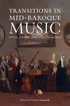 Hardcover Transitions in Mid-Baroque Music: Style, Genre and Performance Book