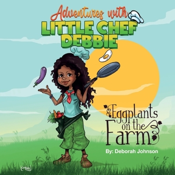 Paperback Eggplants on The Farm: Adventures with Little Chef Debbie Book