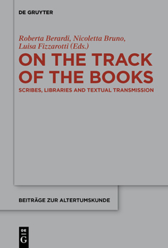Hardcover On the Track of the Books: Scribes, Libraries and Textual Transmission Book