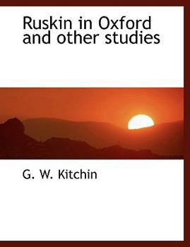 Ruskin in Oxford and Other Studies