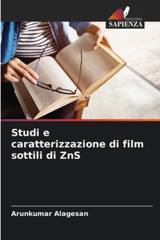 Paperback Studi e caratterizzazione di film sottili di ZnS [Italian] Book