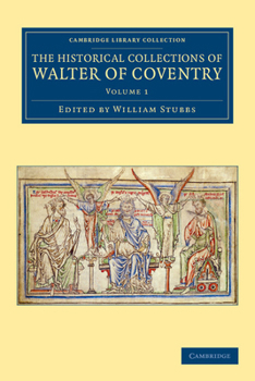 Paperback The Historical Collections of Walter of Coventry - Volume 1 Book
