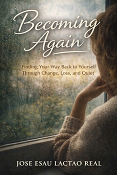 Paperback Becoming Again: Finding Your Way Back to Yourself Through Change, Loss and Quiet Book