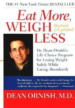 Paperback Eat More, Weigh Less: Dr. Dean Ornish's Life Choice Program for Losing Weight Safely While Eating Abundantly Book