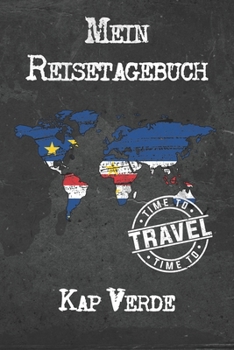 Mein Reisetagebuch Kap Verde: 6x9 Reise Journal I Notizbuch mit Checklisten zum Ausfüllen I Perfektes Geschenk für den Trip nach Kap Verde für jeden Reisenden (German Edition)