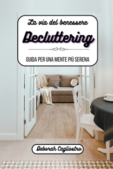 Paperback La via del benessere: decluttering [Italian] Book