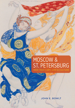 Paperback Moscow & St. Petersburg 1900-1920: Art, Life & Culture of the Russian Silver Age Book